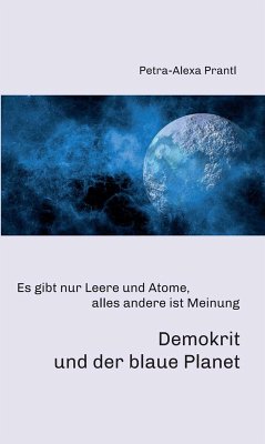 Demokrit und der blaue Planet (eBook, ePUB) - Prantl, Petra-Alexa