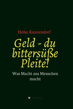 Geld - du bittersüße Pleite! (eBook, ePUB) - Kunzendorf, Heike