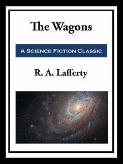 The Wagons (eBook, ePUB) - Lafferty, R. A.