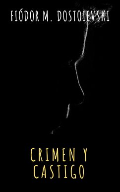 Crimen y castigo (eBook, ePUB) - Dostoyevsky, Fyodor; classics, The griffin; Dostoievski, Fiódor M.