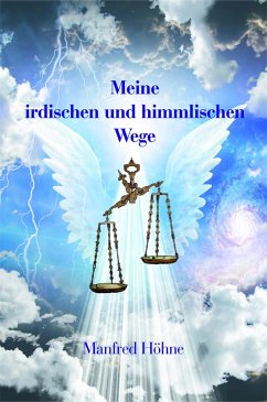 Meine irdischen und himmlischen Wege (eBook, ePUB) - Höhne, Manfred