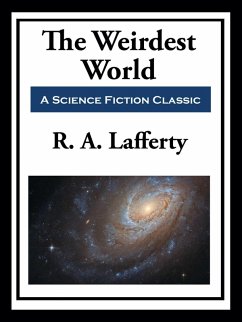 The Weirdest World (eBook, ePUB) - Lafferty, R. A.
