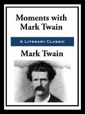 Moments with Mark Twain (eBook, ePUB)