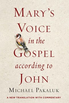 Mary's Voice in the Gospel According to John (eBook, ePUB) - Pakaluk, Michael
