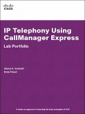 IP Telephony Using CallManager Express Lab Portfolio (eBook, ePUB)