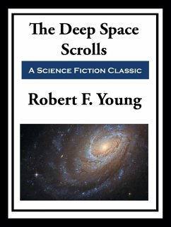 The Deep Space Scrolls (eBook, ePUB) - Young, Robert F.