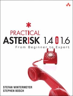 Practical Asterisk 1.4 and 1.6 (eBook, ePUB) - Wintermeyer, Stefan; Bosch, Stephen