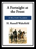 A Fortnight at the Front (eBook, ePUB) A Fortnight at the Front (eBook, ePUB)
