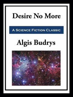 Desire No More (eBook, ePUB) - Budrys, Algis