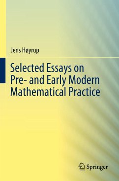 Selected Essays on Pre- and Early Modern Mathematical Practice - Høyrup, Jens