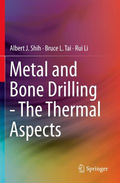 Metal and Bone Drilling - The Thermal Aspects - Shih, Albert J.;Tai, Bruce L.;Li, Rui