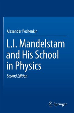 L.I. Mandelstam and His School in Physics - Pechenkin, Alexander