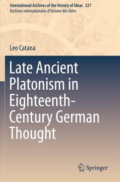Late Ancient Platonism in Eighteenth-Century German Thought - Catana, Leo