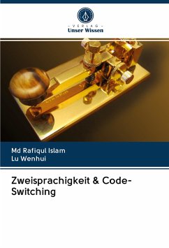 Zweisprachigkeit & Code-Switching - Islam, Md. Rafiqul;Wenhui, Lu