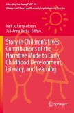 Story in Children's Lives: Contributions of the Narrative Mode to Early Childhood Development, Literacy, and Learning