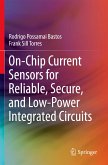 On-Chip Current Sensors for Reliable, Secure, and Low-Power Integrated Circuits