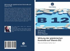 Wirkung der glykämischen Kontrolle auf Vitamin B12 - Kanyal, Lata;Tk, Madhura;Mujawar, Anwar