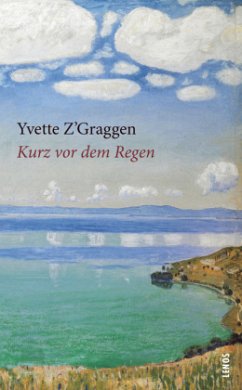 Kurz vor dem Regen - Z'Graggen, Yvette