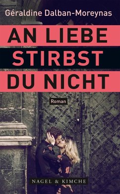 An Liebe stirbst du nicht (eBook, ePUB) - Dalban-Moreynas, Géraldine