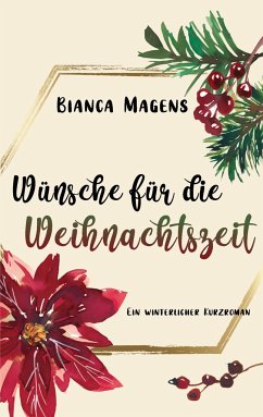 Wünsche für die Weihnachtszeit - Magens, Bianca