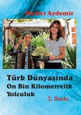Türk Dünyasinda On Bin Kilometrelik Yolculuk (eBook, ePUB)