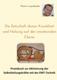 Die Botschaft deiner Krankheit und Heilung auf der emotionalen Ebene (eBook, ePUB) - Leopoldseder, Martin