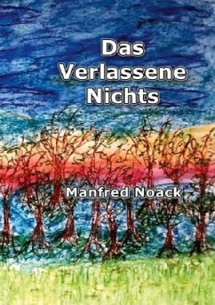 Das Verlassene Nichts - Noack, Manfred