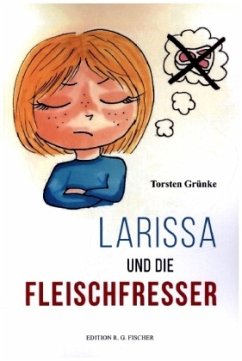 Larissa und die Fleischfresser - Grünke, Torsten