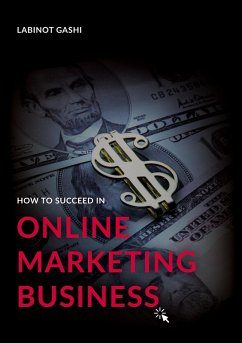 How to Succeed a Online Marketing Business (eBook, ePUB) - Gashi, Labinot