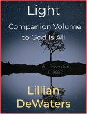 Light, Companion Volume to God Is All (eBook, ePUB)