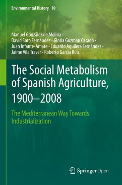 The Social Metabolism of Spanish Agriculture, 1900¿2008 - González de Molina, Manuel;Soto Fernández, David;Guzmán Casado, Gloria