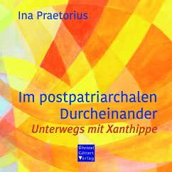 Im postpatriarchalen Durcheinander - Praetorius, Ina
