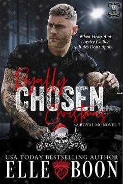 Royally Chosen Christmas (A Royal Sons MC, #7) (eBook, ePUB) - Boon, Elle Royally Chosen Christmas (A Royal Sons MC, #7) (eBook, ePUB) - Boon, Elle
