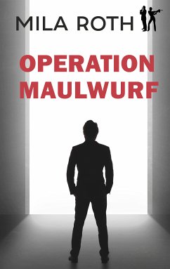 Operation Maulwurf (eBook, ePUB) - Roth, Mila