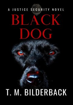 Black Dog - A Justice Security Novel (eBook, ePUB) - Bilderback, T. M.