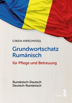 Grundwortschatz Rumänisch für Pflege und Betreuung (eBook, ePUB) - Hirschvogl, Cinzia