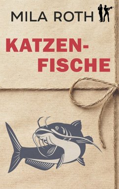 Katzenfische (eBook, ePUB) - Roth, Mila
