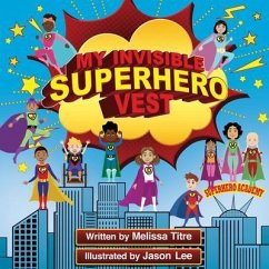 My Invisible Superhero Vest (eBook, ePUB) - Titre, Melissa