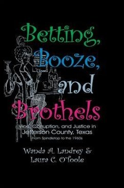 Betting Booze and Brothels (eBook, ePUB) - Landrey, Wanda A.; O'Toole, Laura C.