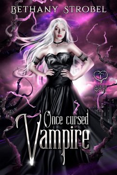 Once Cursed Vampire (A Fated Immortals Novel, #1) (eBook, ePUB) - Strobel, Bethany