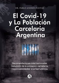 El Covid-19 y la población carcelaria argentina (eBook, ePUB) - Fleitas, Pablo Andrés