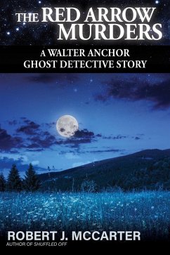 The Red Arrow Murders (A Walter Anchor Ghost Detective Story, #6) (eBook, ePUB) - McCarter, Robert J.