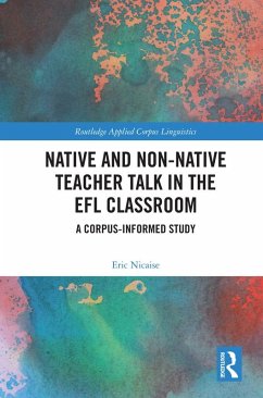 Native and Non-Native Teacher Talk in the EFL Classroom (eBook, ePUB) - Nicaise, Eric