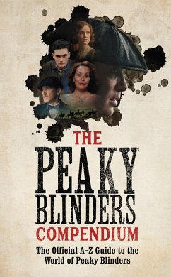 The Peaky Blinders Compendium (eBook, ePUB) - Blinders, Peaky