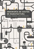 Ingeniería de Costos de Manufactura para todos los niveles (eBook, ePUB)