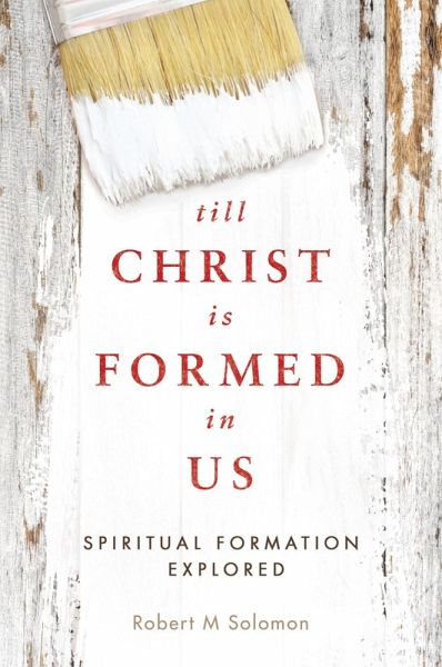 Till Christ Is Formed in Us (eBook, ePUB) Till Christ Is Formed in Us (eBook, ePUB)