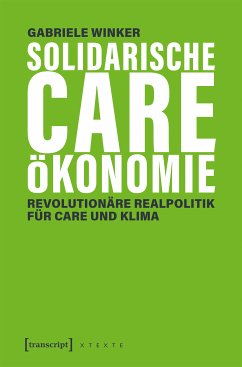Solidarische Care-Ökonomie (eBook, PDF) - Winker, Gabriele