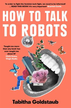 How To Talk To Robots (eBook, ePUB) - Goldstaub, Tabitha