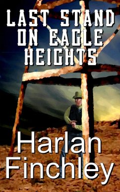Cover Last Stand on Eagle Heights (The Legend of Boot Hill, #3) (eBook, ePUB)
