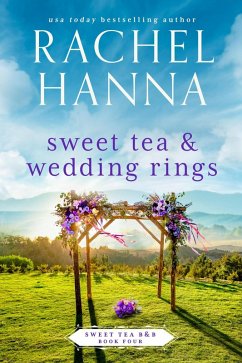 Sweet Tea & Wedding Rings (Sweet Tea B&B, #4) (eBook, ePUB) - Hanna, Rachel